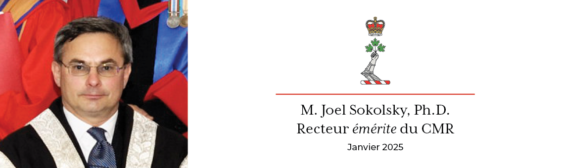 M Joel Sokolsky, Ph.D.; Recteur émérite du CMR